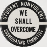 One of many Student Nonviolent Coordinating Committee (SNCC) buttons. (Courtesy Photo)